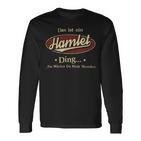 Das Ist Ein Hamlet Ding Das Würdest Du Nicht Verstehen Hamlet Name Langarmshirts