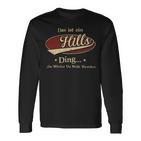 Das Ist Ein Hills Ding Das Würdest Du Nicht Verstehen Hills Name Langarmshirts