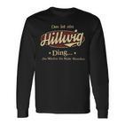 Das Ist Ein Hillwig Ding Das Würdest Du Nicht Verstehen Hillwig Name Langarmshirts