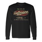 Das Ist Ein Hoffmann Ding Das Würdest Du Nicht Verstehen Hoffmann Name Langarmshirts