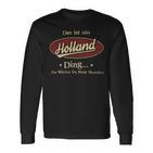 Das Ist Ein Holland Ding Das Würdest Du Nicht Verstehen Holland Name Langarmshirts