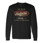 Das Ist Ein Hubert Ding Das Würdest Du Nicht Verstehen Hubert Name Langarmshirts