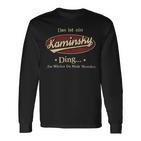 Das Ist Ein Kaminsky Ding Das Würdest Du Nicht Verstehen Kaminsky Name Langarmshirts