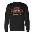 Das Ist Ein Khalil Ding Das Würdest Du Nicht Verstehen Khalil Name Langarmshirts