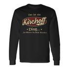 Das Ist Ein Kirchoff Ding Das Würdest Du Nicht Verstehen Kirchoff Name Langarmshirts