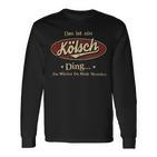 Das Ist Ein Koelsch Ding Das Würdest Du Nicht Verstehen Koelsch Name Langarmshirts