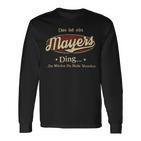 Das Ist Ein Mayers Ding Das Würdest Du Nicht Verstehen Mayers Name Langarmshirts