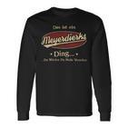 Das Ist Ein Meyerdierks Ding Das Würdest Du Nicht Verstehen Meyerdierks Name Langarmshirts