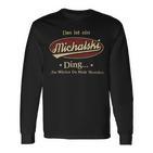 Das Ist Ein Michalski Ding Das Würdest Du Nicht Verstehen Michalski Name Langarmshirts