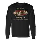 Das Ist Ein Osterholt Ding Das Würdest Du Nicht Verstehen Osterholt Name Langarmshirts