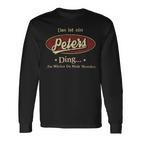 Das Ist Ein Peters Ding Das Würdest Du Nicht Verstehen Peters Name Langarmshirts