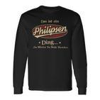 Das Ist Ein Philipsen Ding Das Würdest Du Nicht Verstehen Philipsen Name Langarmshirts