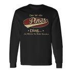 Das Ist Ein Pines Ding Das Würdest Du Nicht Verstehen Pines Name Langarmshirts