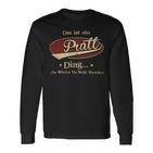 Das Ist Ein Pratt Ding Das Würdest Du Nicht Verstehen Pratt Name Langarmshirts