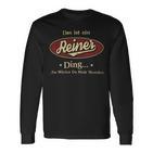 Das Ist Ein Reiner Ding Das Würdest Du Nicht Verstehen Reiner Name Langarmshirts