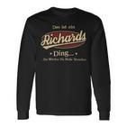 Das Ist Ein Richards Ding Das Würdest Du Nicht Verstehen Richards Name Langarmshirts