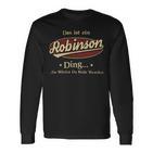 Das Ist Ein Robinson Ding Das Würdest Du Nicht Verstehen Robinson Name Langarmshirts