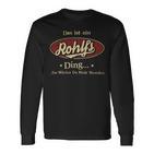 Das Ist Ein Rohlfs Ding Das Würdest Du Nicht Verstehen Rohlfs Name Langarmshirts