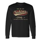 Das Ist Ein Sabina Ding Das Würdest Du Nicht Verstehen Sabina Name Langarmshirts