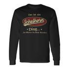 Das Ist Ein Schelhorn Ding Das Würdest Du Nicht Verstehen Schelhorn Name Langarmshirts