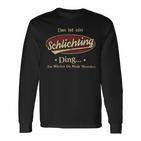 Das Ist Ein Schlichting Ding Das Würdest Du Nicht Verstehen Schlichting Name Langarmshirts