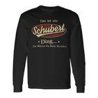 Das Ist Ein Schubert Ding Das Würdest Du Nicht Verstehen Schubert Name Langarmshirts