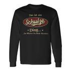 Das Ist Ein Schulze Ding Das Würdest Du Nicht Verstehen Schulze Name Langarmshirts