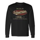 Das Ist Ein Schuman Ding Das Würdest Du Nicht Verstehen Schuman Name Langarmshirts