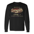 Das Ist Ein Smyth Ding Das Würdest Du Nicht Verstehen Smyth Name Langarmshirts