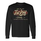 Das Ist Ein Tichy Ding Das Würdest Du Nicht Verstehen Tichy Name Langarmshirts