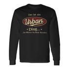 Das Ist Ein Urban Ding Das Würdest Du Nicht Verstehen Urban Name Langarmshirts