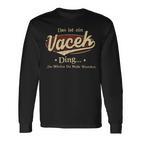 Das Ist Ein Vacek Ding Das Würdest Du Nicht Verstehen Vacek Name Langarmshirts