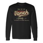 Das Ist Ein Vanek Ding Das Würdest Du Nicht Verstehen Vanek Name Langarmshirts