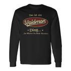 Das Ist Ein Waldman Ding Das Würdest Du Nicht Verstehen Waldman Name Langarmshirts