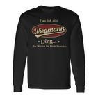 Das Ist Ein Wiegmann Ding Das Würdest Du Nicht Verstehen Wiegmann Name Langarmshirts