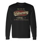 Das Ist Ein Wilkening Ding Das Würdest Du Nicht Verstehen Wilkening Name Langarmshirts