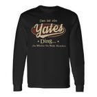 Das Ist Ein Yates Ding Das Würdest Du Nicht Verstehen Yates Name Langarmshirts