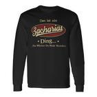 Das Ist Ein Zacharias Ding Das Würdest Du Nicht Verstehen Zacharias Name Langarmshirts