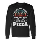 Dieser Typ Macht Die Beste Pizza Baker Pizzeria Pizza Langarmshirts