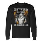 Dont Worry Kitten Daddys Here Langarmshirts