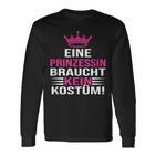 Eine Prinzessin Braucht Kein Kostü Langarmshirts