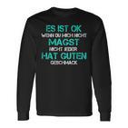 Es Ist Ok Wenn Du Mich Nicht Magst Langarmshirts