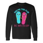 You Are The Flip To My Flop Langarmshirts