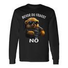 Bevor Du Frachen Langarmshirts