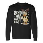 Christmas Elk Saying Reindeer Was Out Sold Out Langarmshirts