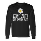 Der Garten Call Garden Gardening Humour Langarmshirts