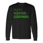 Hard Hardener Gardener Langarmshirts