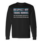 Respect My Trans Homies Gay Pride Month Lgbtq Equality Langarmshirts