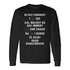 Wortspiel Du Bist Chemiker Chemistry Laborant Chemical Langarmshirts