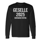 Geselle 2025 Ich Habe Fertig Azubi Prüfung Gesellenprüfung German Langarmshirts